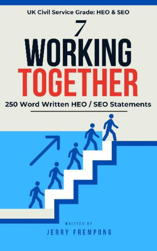 7 Working Together 250 Word Statements for HEO & SEO Civil Service Roles